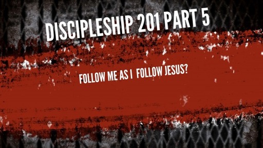 Discipleship 201 Part 5