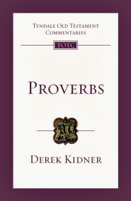 Tyndale Old Testament Commentaries: Proverbs (TOTC Proverbs)