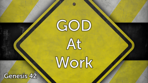 Wednesday 8/2/23 - Genesis 42 - God At Work