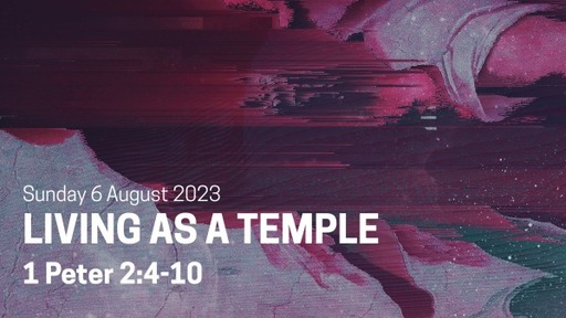4. Living as a Temple (1 Peter 2:4-10)