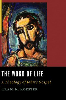 The Word of Life: A Theology of John’s Gospel