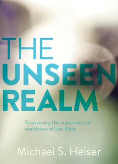 the unseen realm recovering the supernatural worldview of the bible