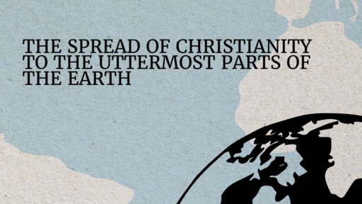 To The Uttermost Parts of the Earth (Worship Service Aug 6, 2023)