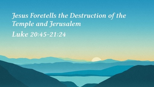 Jesus Predicts the Destruction of the Temple and Jerusalem