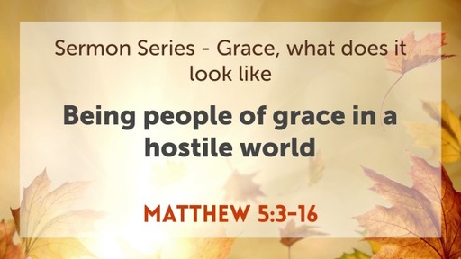 Being people of grace in a hostile world