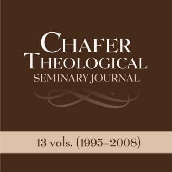 Chafer Theological Seminary Journal (1995–2006, 2008) (13 vols.)