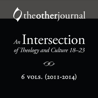The Other Journal: An Intersection of Theology and Culture 18–23, 6 vols. (2011–2014)