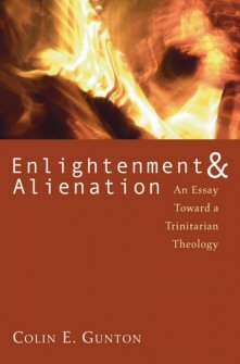 Enlightenment & Alienation: An Essay towards a Trinitarian Theology