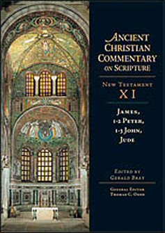 Ancient Christian Commentary on Scripture: James, 1-2 Peter, 1-3 John, Jude