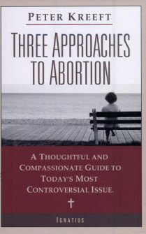 Three Approaches to Abortion: A Thoughtful and Compassionate Guide to Today’s Most Controversial Issue