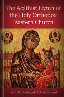 The Acáthist Hymn of the Holy Orthodox Eastern Church