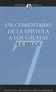 Un comentario de la Epístola a los Gálatas: Un comentario basado en el texto griego