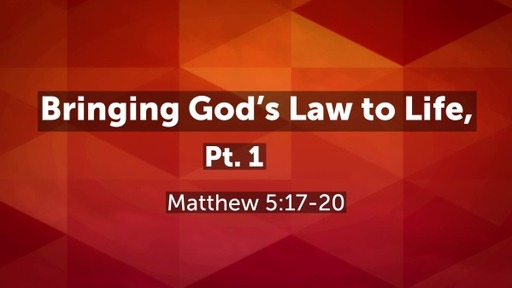 Bringing God's Law to Life, Pt. 1