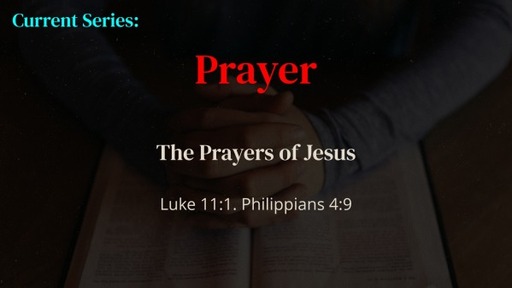 Prayer- Jesus prays