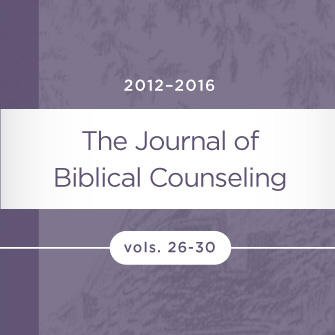 Journal of Biblical Counseling Upgrade (vols. 26–30)