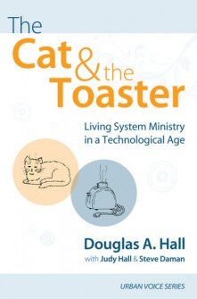 The Cat and the Toaster: Living System Ministry in a Technological Age