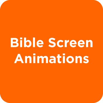 Bible Screen Animations