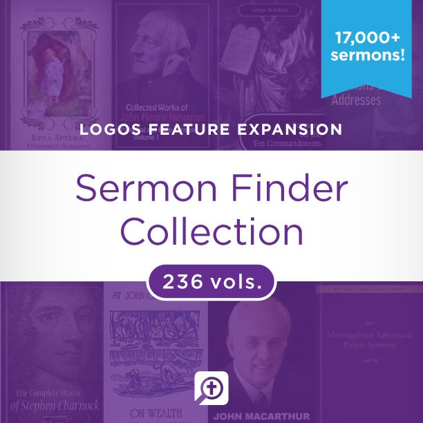 Sermon Finder Collection (236 vols.) (17,000+ sermons)