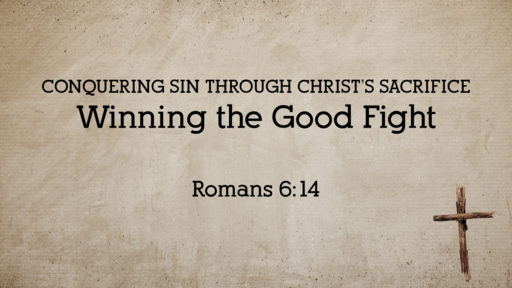 Conquering Sin through Christ's Sacrifice