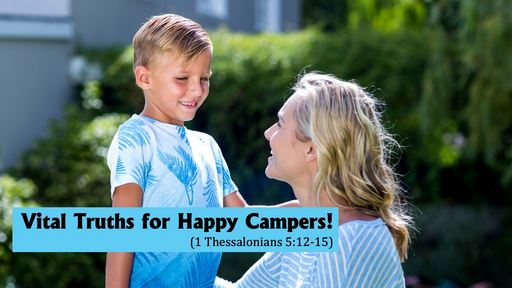 Vital Truths For Happy Campers part 2