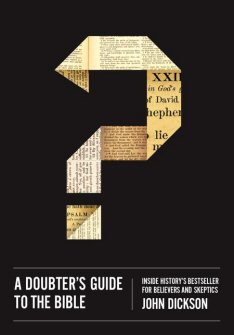 A Doubter's Guide to the Bible: Inside History’s Bestseller For Believers And Skeptics