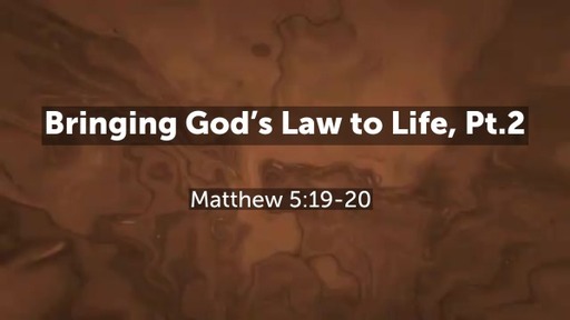 Bringing God's Law to Life, Pt.2