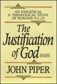 The Justification of God: An Exegetical and Theological Study of Romans 9:1–23, 2nd ed.