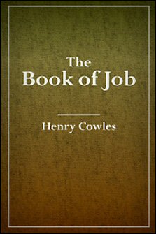 The Book of Job: With Notes, Critical, Explanatory, and Practical