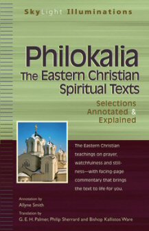 Philokalia: The Eastern Christian Spiritual Texts—Selections Annotated & Explained