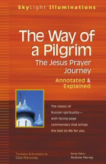 The Way of a Pilgrim: The Jesus Prayer Journey Annotated & Explained