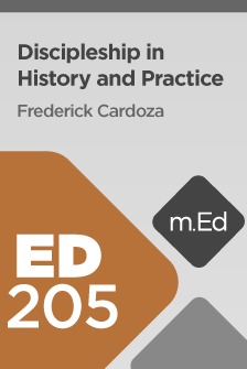 Mobile Ed: ED205 Discipleship in History and Practice (10 hour course)