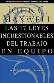 Las 17 leyes incuestionables del trabajo en equipo