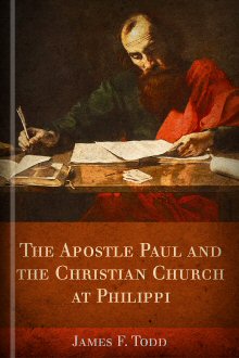 The Apostle Paul and the Christian Church at Philippi