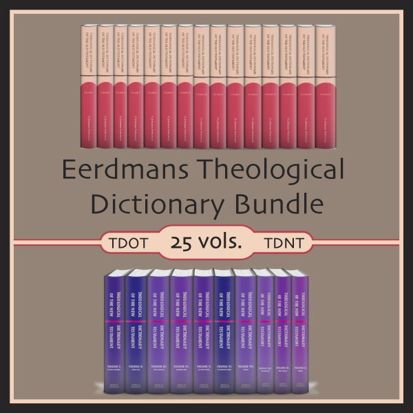 Eerdmans Theological Dictionary Bundle (TDOT/TDNT) (25 vols.)