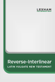 Lexham Reverse Interlinear Vulgate: New Testament