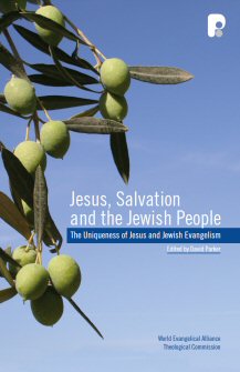Jesus, Salvation and the Jewish People: The Uniqueness of Jesus and Jewish Evangelism