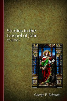 Studies in the Gospel of John, Volume 2: Chapters 13–21
