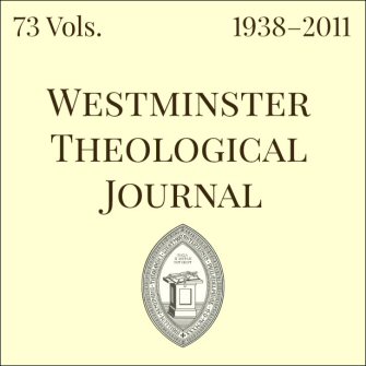 Westminster Theological Journal (73 vols.) (1938–2011)
