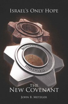 Israel’s Only Hope: The New Covenant