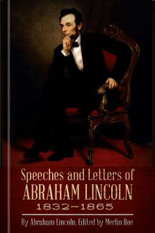 Speeches and Letters of Abraham Lincoln, 1832–1865