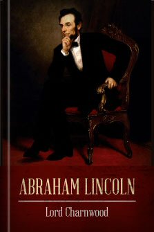 Abraham Lincoln: A Biography