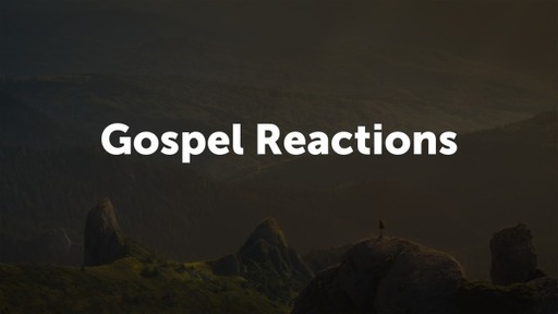 Gospel Reactions