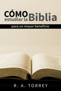 CÃ³mo estudiar la Biblia para un mayor beneficio