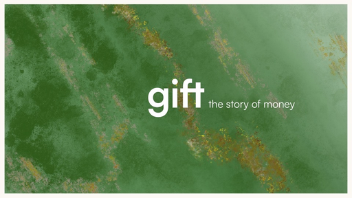 Gift: The Story of Money