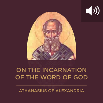 Athanasius: On the Incarnation of the Word of God (audio)