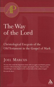 The Way of the Lord: Christological Exegesis of the Old Testament in the Gospel of Mark