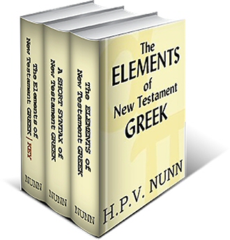 Nunn's Syntax, Elements, and Key to the Elements of New Testament Greek (3 vols.)