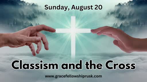 2023.08.20 AM Service "Classism and the Cross" by Pastor E. Keith Hassell