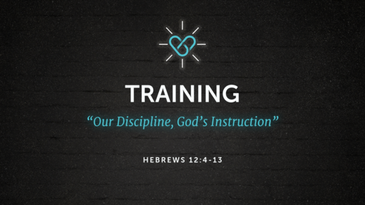 33 l Training l Hebrews 12:4-13 l 08-13-23