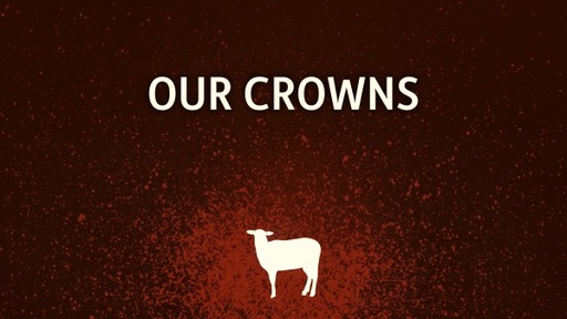 Our Crowns